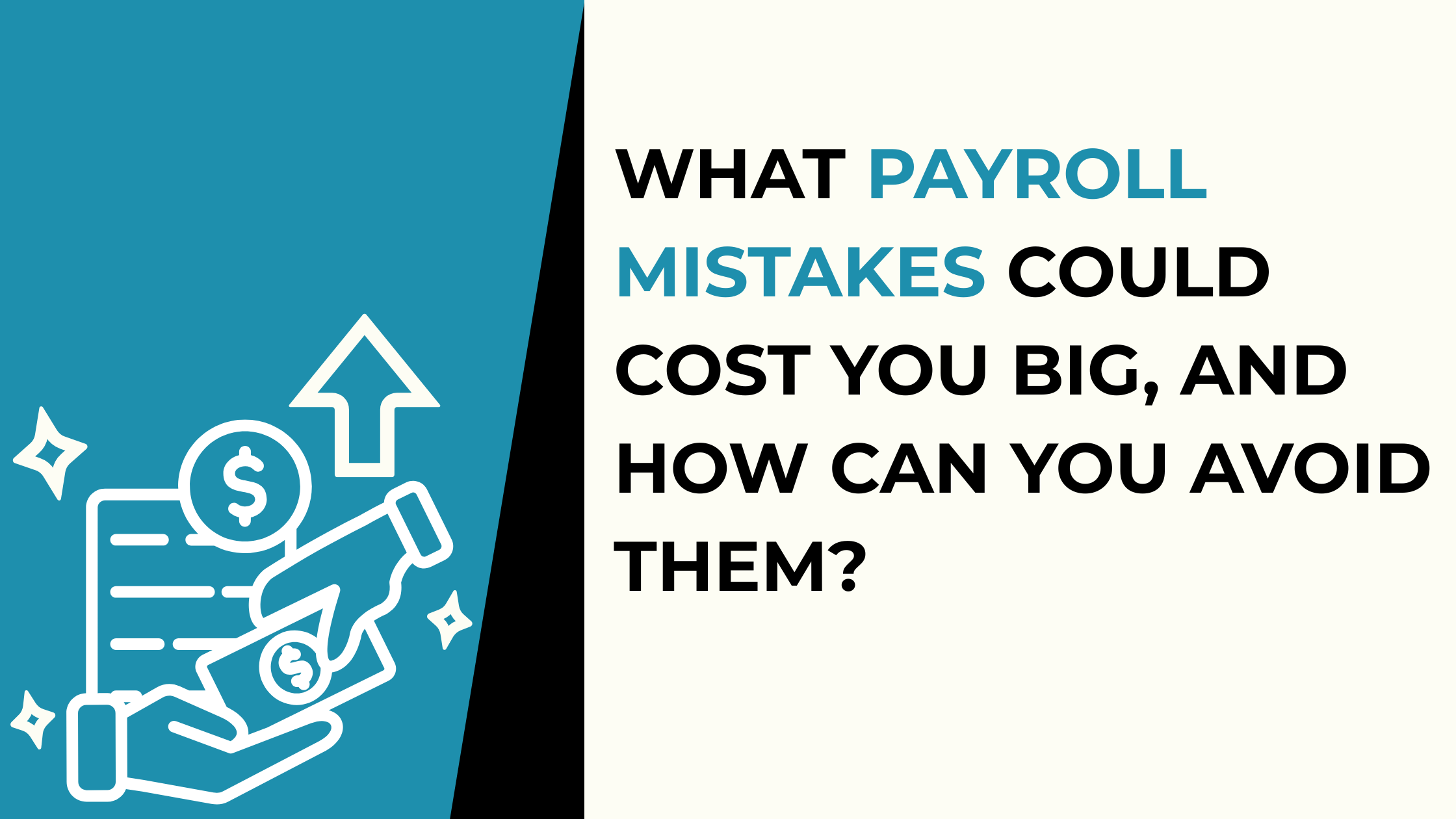 What Payroll Mistakes Could Cost You Big, and How Can You Avoid Them?